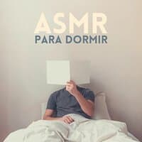 ASMR para Dormir: Música para Inducir el Sueño, Sonidos Binaurales y Ruido Blanco