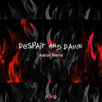 Despair And Dawn