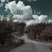 Bad Dream