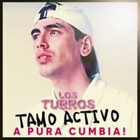 Tamo Activo a Pura Cumbia!