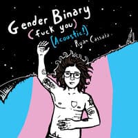 Gender Binary (Fuck You)