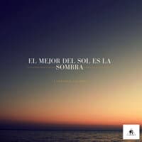 El Mejor del Sol Es La Sombra