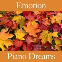 Emotion: Piano Dreams - Die Beste Musik Um Sich Besser Zu Fühlen