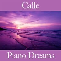 Calle: Piano Dreams - Los Mejores Sonidos Para Descansarse