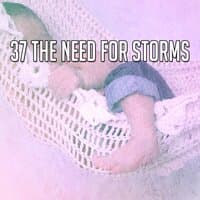 37 The Need for Storms