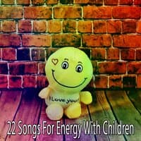 22 Songs for Energy with Children