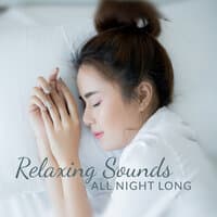 Relaxing Sounds All Night Long: Sleep Deeply and Fall Asleep, Water Sounds, Nature, Gentle Piano Melodies, Deep Sleep, Relaxing Moments