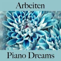 Arbeiten: Piano Dreams - Die Beste Musik Zum Entspannen