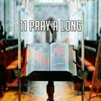 11 Pray a Long