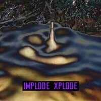 Implode'xplode