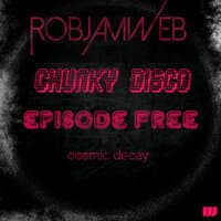 Chunky Disco Episode Free Cosmic Decay