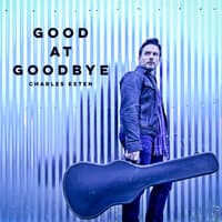 Good at Goodbye