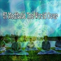 57 Meditate the World Over