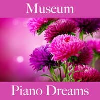 Museum: Piano Dreams - Die Besten Sounds Zum Entspannen