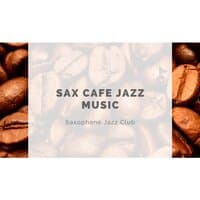 Sax Cafe Jazz Music