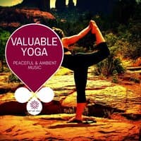 Valuable Yoga - Peaceful & Ambient Music