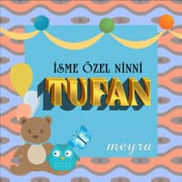 Tufan İsmine Özel Ninni