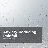 Anxiety-Reducing Rainfall