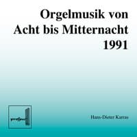 Orgelmusik von Acht bis Mitternacht 1991