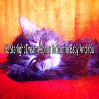 62 Starlight Dreams Songs to Soothe Baby and You