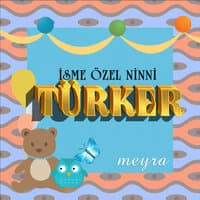 Türker İsmine Özel Ninni