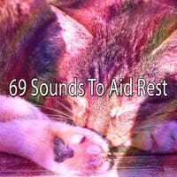 69 Sounds to Aid Rest