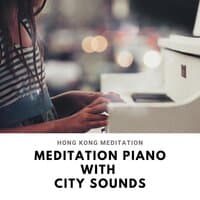 Meditation Piano with City Sounds