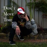 Don't Move Time