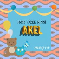 Akel İsmine Özel Ninni