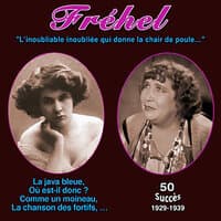 Fréhel - "L'inoubliable inoubliée qui donne la chair de poule de la vraie vérité