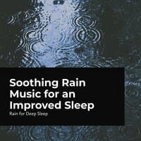 Soothing Rain Music for an Improved Sleep