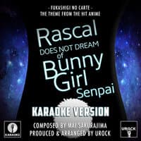 Fukashigi No Carte (From "Rascal Does Not Dream Of Bunny Girl Senpai")