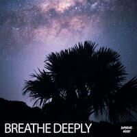 Breathe Deeply