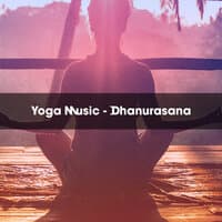 YOGA MUSIC - DHANURASANA