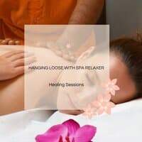 Hanging Loose With Spa Relaxer - Healing Sessions