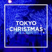 TOKYO - CHRISTMAS -