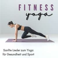 Fitness Yoga: Sanfte Lieder zum Yoga für Gesundheit und Sport, abnehmen durch Yoga Praxis