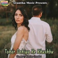 Tohar Dehiya Ke Khushbu