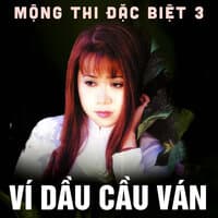 Mộng Thi đặc biệt 3 - Ví dầu cầu ván