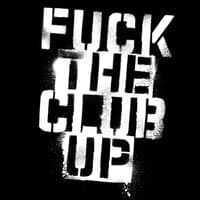 Fuck the Club Up