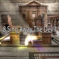 8 Sing Away the Devil