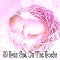 39 Rain Spa on the Rocks