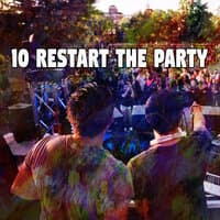 10 Restart The Party