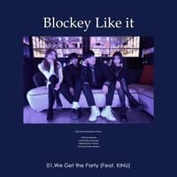 Blockey Like it - We Get the Party