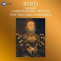 Byrd: Masses, Lamentations & Motets