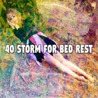 40 Storm for Bed Rest