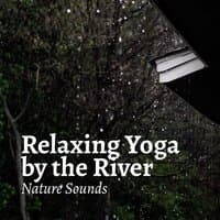 Relaxing Yoga by the River