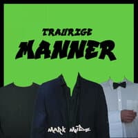 Traurige Manner