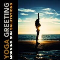 Yoga Greeting - Morning Sun Salutations, Feel Good Vibes Yoga Flow, Healing Nature, Meditation Music