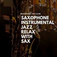 Saxophone Instrumental Jazz, Relax with Sax